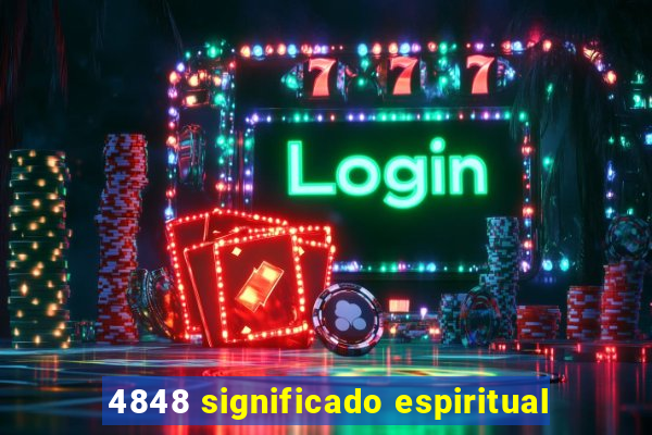 4848 significado espiritual